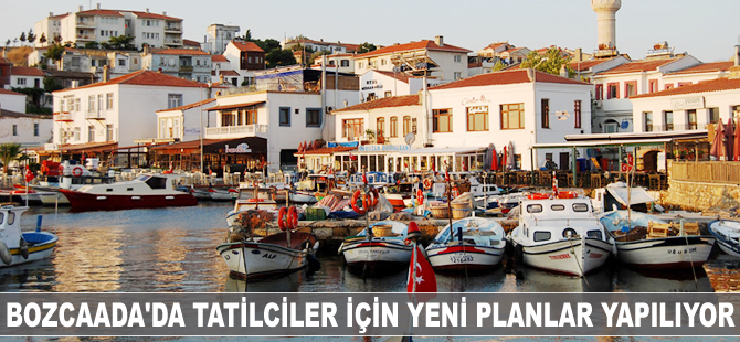 Bozcaada'da tatilciler için yeni planlar yapılıyor