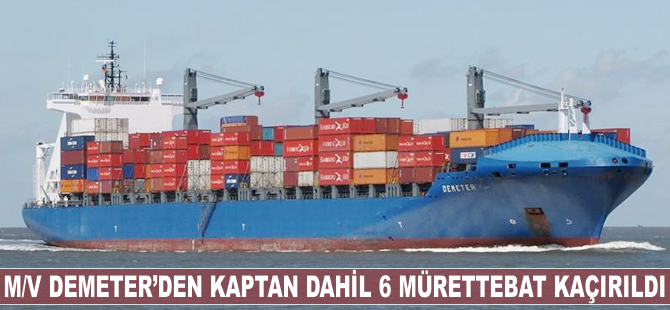 M/V Demeter'den Nijerya açıklarında altı mürettebat kaçırıldı