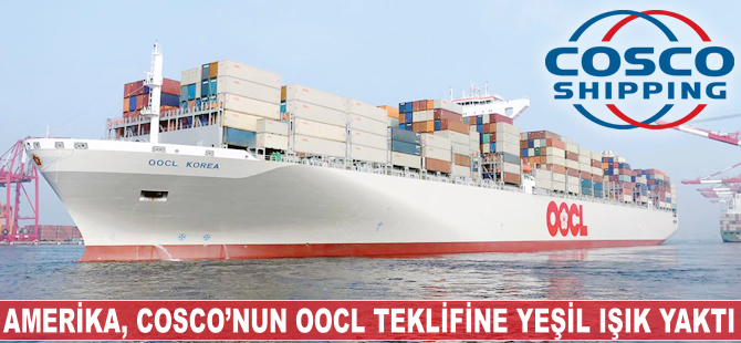 Amerika, COSCO'nun OOCL teklifine yeşil ışık yaktı