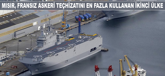 Mısır, Fransız askeri teçhizatını en fazla kullanan ikinci ülke oldu