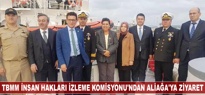 TBMM İnsan Hakları İzleme Komisyonu Aliağa'da incelemelerde bulundu