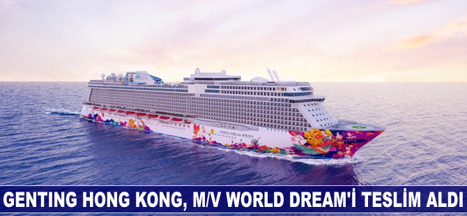 Genting Hong Kong, yeni kruvaziyeri M/V World Dream’i teslim aldı