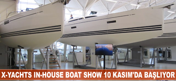 X-Yachts In-House Boat Show başlıyor