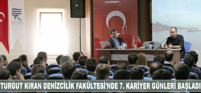 Turgut Kıran Denizcilik Fakültesi'nde 7'nci Kariyer Günleri başladı