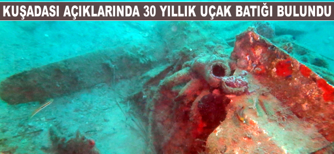 Dalgıçlar Kuşadası açıklarında uçak batığı buldu