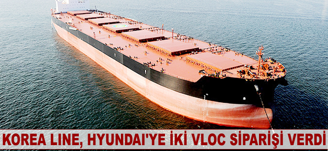Korea Line, Hyundai’ye iki VLOC siparişi verdi