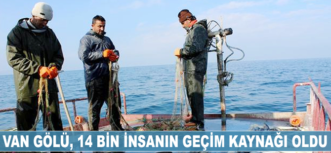 Van Gölü, 14 bin insanın geçim kaynağı oldu