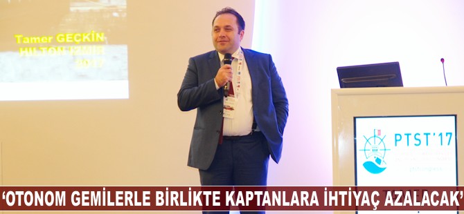 'Otonom gemilerle birlikte kaptanlara ihtiyaç azalacak'