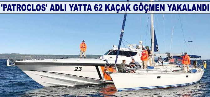 ABD bayraklı 'Patroclos' adlı yatta 62 kaçak göçmen yakalandı