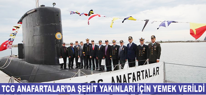 TCG ANAFARTALAR denizaltısında şehit yakınları için yemek verildi