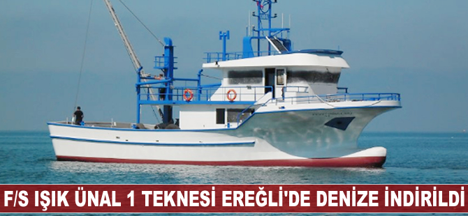 F/S Işık Ünal 1 teknesi denize indirildi