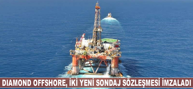 Diamond Offshore, iki yeni sondaj sözleşmesi imzaladı