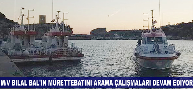 Türk bayraklı M/V BILAL BAL'ın mürettebatını arama çalışmaları devam ediyor