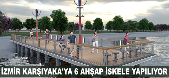 İzmir Karşıyaka'ya 6 ahşap iskele yapılıyor