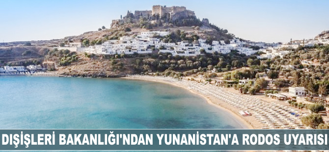 Dışişleri Bakanlığı'ndan Yunanistan'a 'Rodos' uyarısı