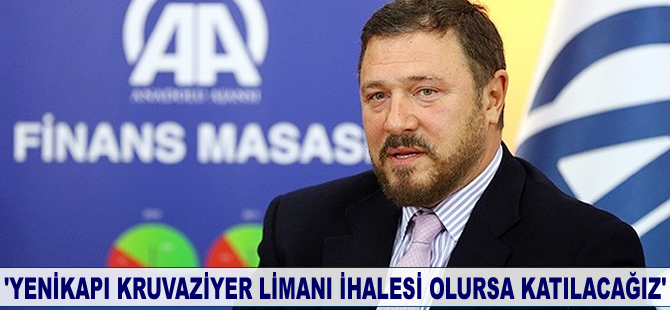 Mehmet Kutman: Yenikapı kruvaziyer limanı ihalesi olursa kesin katılacağız
