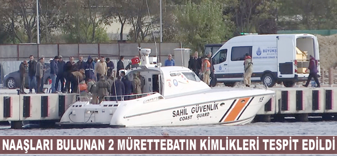 Naaşları bulunan iki mürettebatın kimlikleri tespit edildi