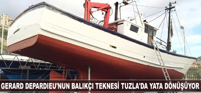 Gerard Depardieu'nun balıkçı teknesi Tuzla'da yata dönüşüyor