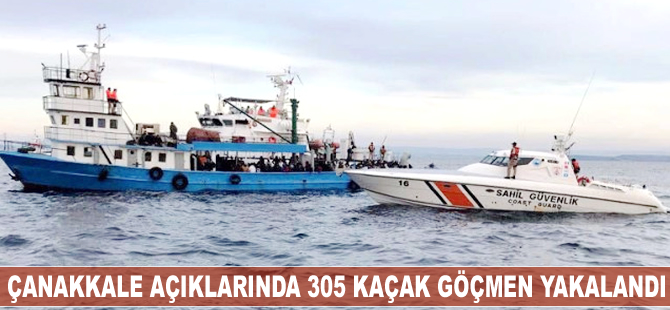 Çanakkale açıklarında 305 kaçak göçmen yakalandı