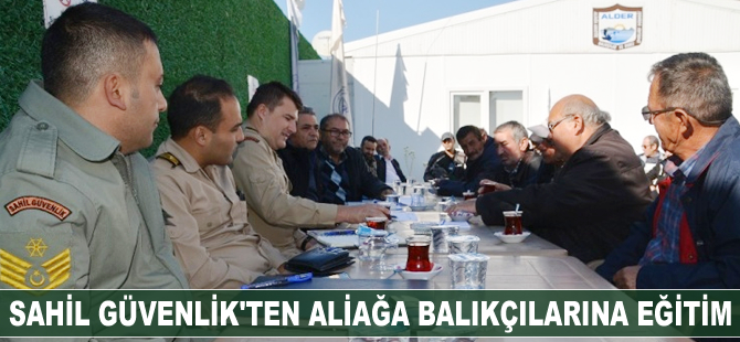 Sahil Güvenlik'ten Aliağa balıkçılarına eğitim