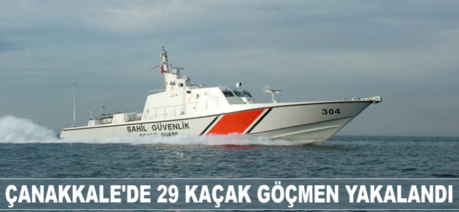 Çanakkale'de 29 yabancı uyruklu yakalandı
