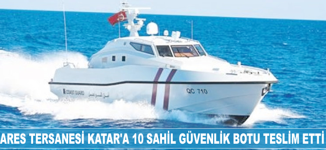 Ares Tersanesi, Katar'a 10 gemi teslim etti