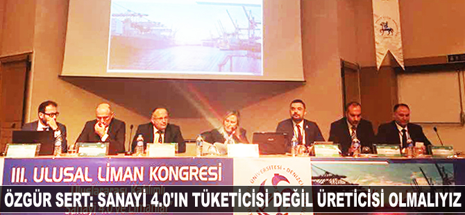 Özgür Sert: Sanayi 4.0’ın tüketicisi değil üreticisi olmalıyız