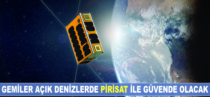 Gemiler açık denizlerde PiriSat ile güvende olacak