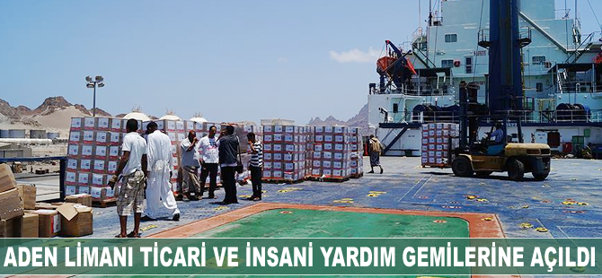 Aden Limanı ticari ve insani yardım gemilerine açıldı