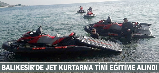 Balıkesir'de jet kurtarma timi eğitime alındı