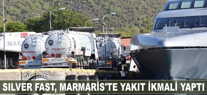 Silver Fast, Marmaris'te yakıt ikmali yaptı
