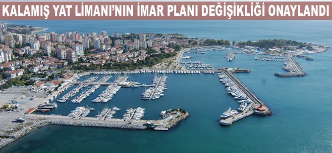 Kalamış Yat Limanı'nın imar planı değişikliği onaylandı