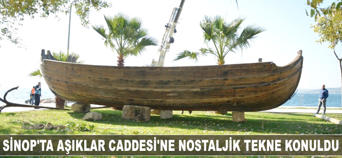 Sinop'ta Aşıklar Caddesi'ne nostaljik tekne konuldu