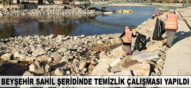 Beyşehir sahil şeridinde temizlik çalışması yapıldı