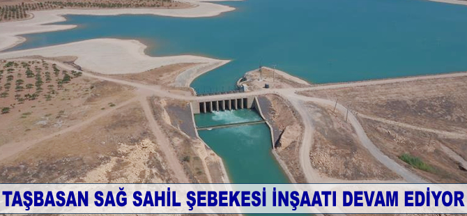 Taşbasan Sağ Sahil Şebekesi inşaatı devam ediyor