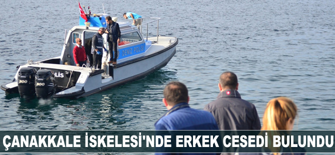 Çanakkale İskelesi'nde denizde erkek cesedi bulundu