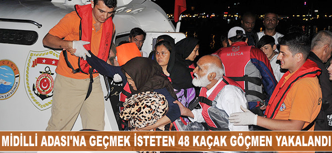 Çanakkale’de 48 kaçak göçmen yakalandı