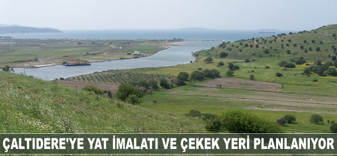 Çaltıdere'ye yat imalatı ve çekek yeri yapılması planlanıyor