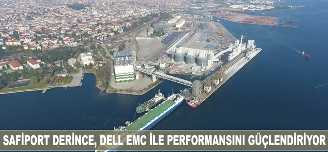 Safiport Derince, Dell EMC ile performansını güçlendiriyor