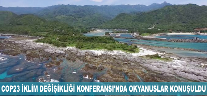 COP23 İklim Değişikliği Konferansı'nda okyanuslar masaya yatırıldı