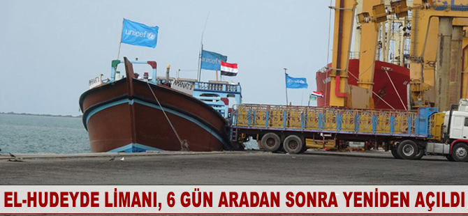 El-Hudeyde Limanı, 6 gün aradan sonra yeniden açıldı