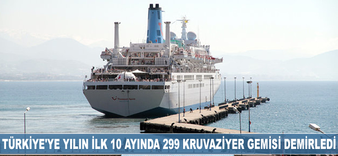 Türkiye'ye yılın ilk 10 ayında 299 kruvaziyer gemisi demirledi