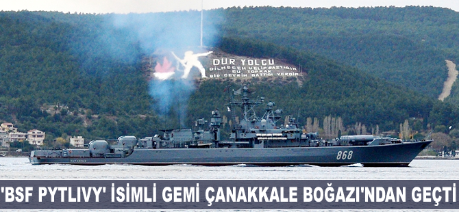 'BSF Pytlivy' isimi gemi Çanakkale Boğazı'ndan geçti