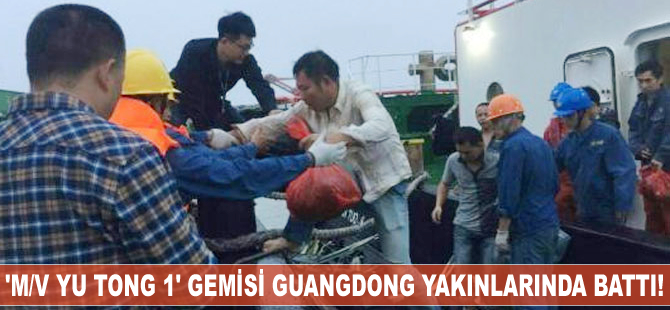 'M/V Yu Tong 1' gemisi Guangdong yakınlarında battı