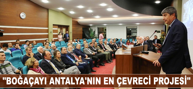 Başkan Türel: Boğaçayı Antalya'nın en çevreci projesi