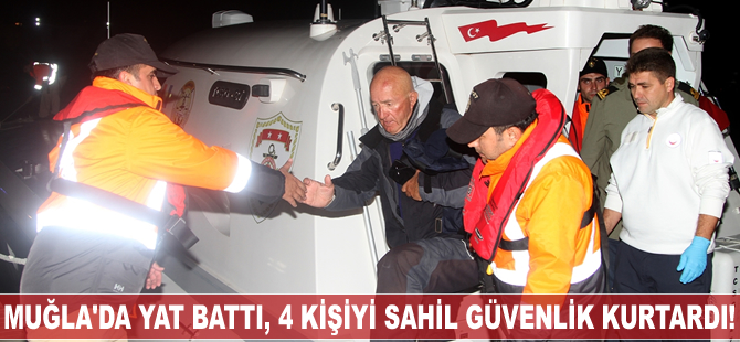 Muğla’da yat battı, 4 kişiyi Sahil Güvenlik kurtardı!