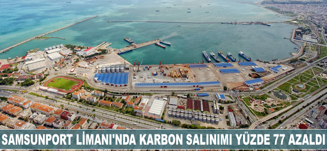 Samsunport Limanı'nda karbon salınımı yüzde 77 oranında azaldı
