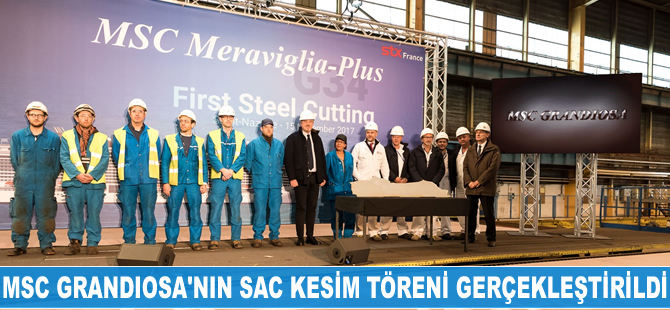 MSC Grandiosa'nın çelik sac kesme töreni gerçekleştirildi
