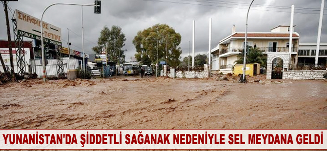 Yunanistan'da şiddetli sağanak nedeniyle sel meydana geldi