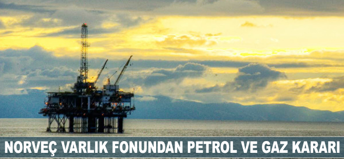 Norveç varlık fonundan petrol ve gaz kararı